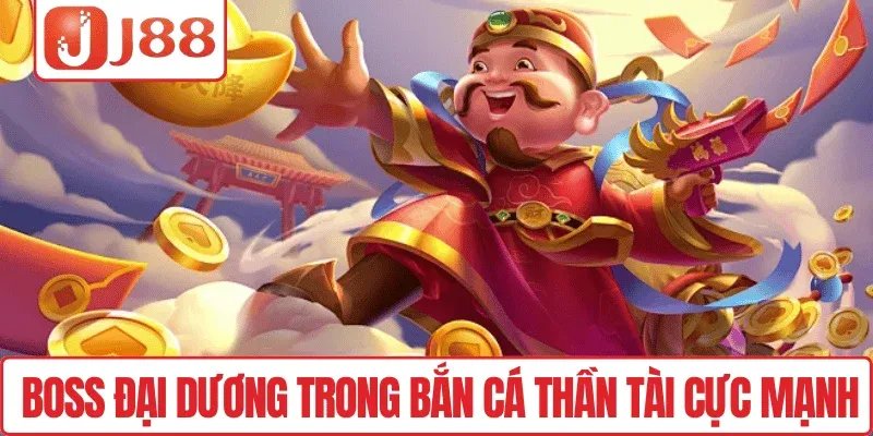 Bắn Cá Thần Tài J88 – Game Hot Săn Xu Cực Kỳ Thú Vị 3 Boss đại dương trong Bắn cá Thần Tài cực mạnh