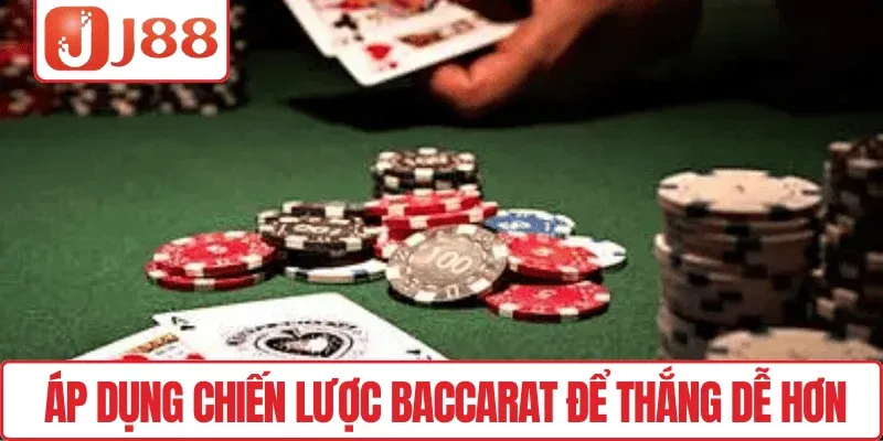 Chinh Phục Baccarat J88 – Game Bài May Mắn, Thắng Liền 3 Áp dụng chiến lược Baccarat để thắng dễ hơn