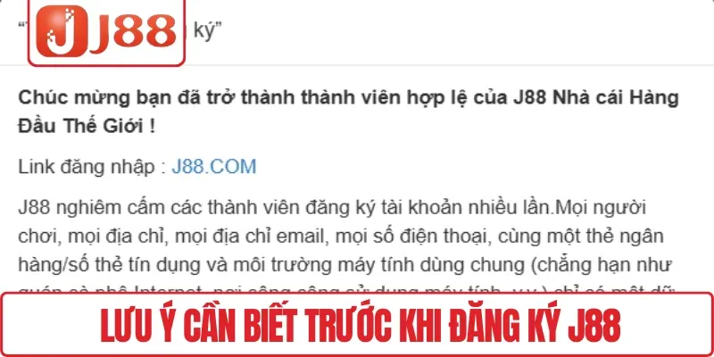 Đăng Ký J88 – Tạo Tài Khoản Nhanh, Bắt Đầu Trải Nghiệm 4 Lưu ý cần biết trước khi đăng ký J88