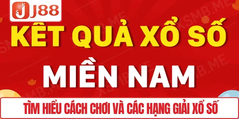 Xổ Số Miền Nam J88 – Trải Nghiệm May Mắn, Thưởng Liền Tay 2 Tìm hiểu cách chơi và các hạng giải xổ số