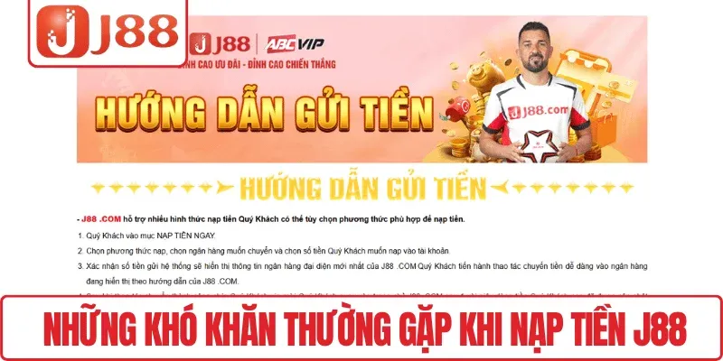 Nạp Tiền J88 – Đa Dạng Phương Thức, Thao Tác Dễ Dàng 4 Những khó khăn thường gặp khi nạp tiền J88