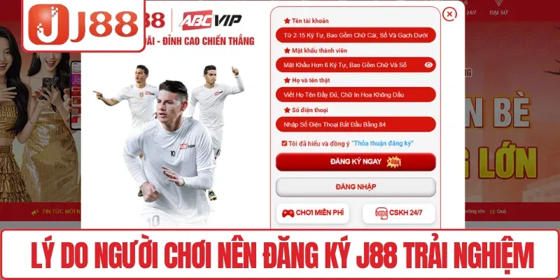 Đăng Ký J88 – Tạo Tài Khoản Nhanh, Bắt Đầu Trải Nghiệm 2 Lý do người chơi nên đăng ký J88 trải nghiệm