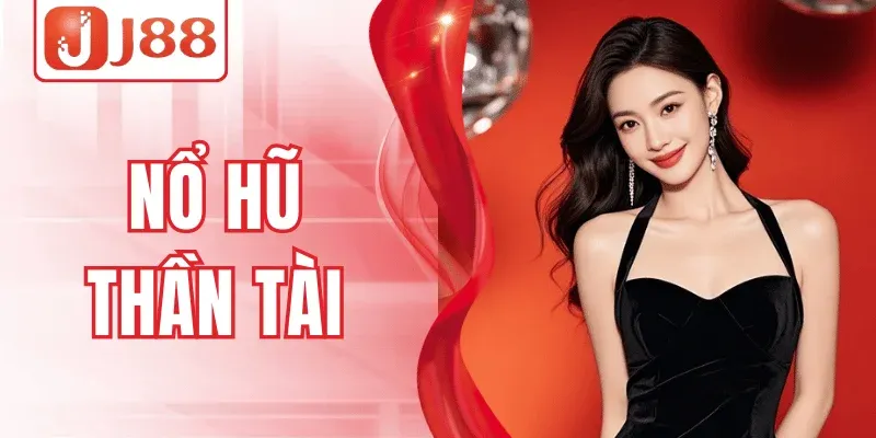 Nổ Hũ Thần Tài J88 – Thử Vân May, Săn Thưởng Siêu Đã 1 Nổ Hũ Thần Tài J88– Thử Vân May, Săn Thưởng Siêu Đã