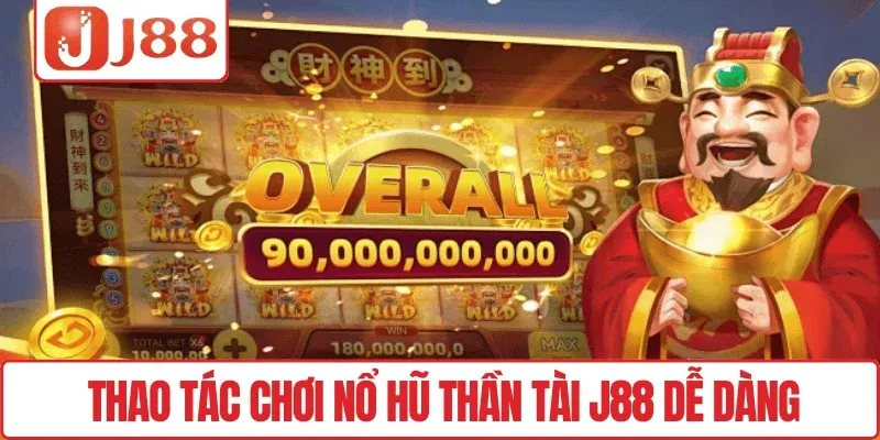 Nổ Hũ Thần Tài J88 – Thử Vân May, Săn Thưởng Siêu Đã 2 Thao tác chơi Nổ hũ Thần Tài J88 dễ dàng